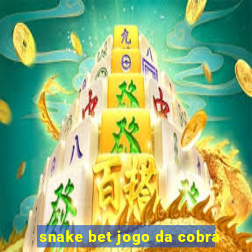 snake bet jogo da cobra